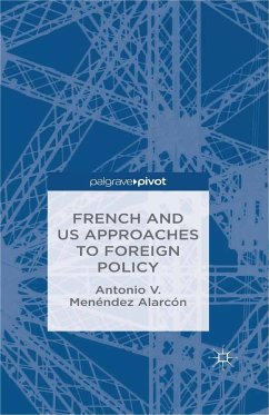 French and US Approaches to Foreign Policy (eBook, PDF) - Alarcón, A.