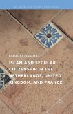 Islam and Secular Citizenship in the Netherlands, United Kingdom, and France (eBook, PDF)