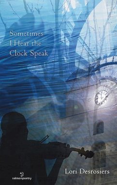 Sometimes I Hear the Clock Speak - Desrosiers, Lori