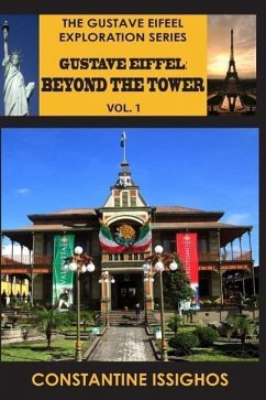 Gustave Eiffel: Beyond the Tower, I: Gustave Eiffel Exploration Series - Issighos, Constantine
