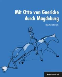 Mit Otto von Guericke durch Magdeburg - Host, Mady;Linde, Uta