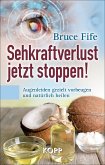 Sehkraftverlust jetzt stoppen! (eBook, ePUB)