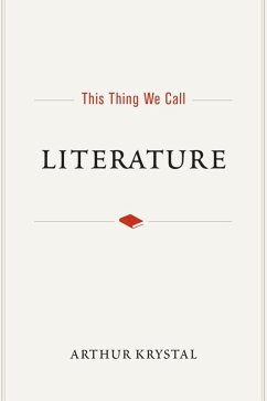 This Thing We Call Literature (eBook, ePUB) - Krystal, Arthur