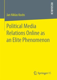 Political Media Relations Online as an Elite Phenomenon (eBook, PDF) - Kocks, Jan Niklas