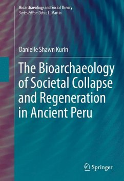 The Bioarchaeology of Societal Collapse and Regeneration in Ancient Peru (eBook, PDF) - Kurin, Danielle Shawn