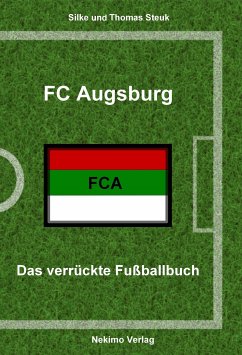 FC Augsburg (eBook, ePUB) - Steuk, Thomas; Steuk, Silke