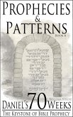 Daniel's 70 Weeks: The Keystone of Bible Prophecy (Prophecies and Patterns, #2) (eBook, ePUB)