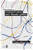 Deleuze-Guattari e a ressonância mútua entre filosofia e política (eBook, ePUB)