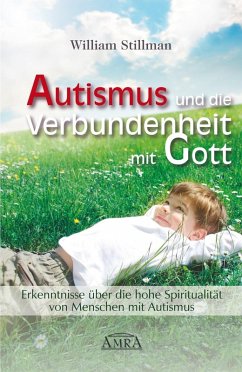 Autismus und die Verbundenheit mit Gott (eBook, ePUB) - Stillman, William
