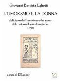 L'umorismo e la donna: deficienza dell'umorismo e del senso del comico nel sesso femminile (1926) (eBook, ePUB)