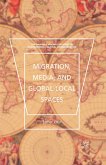 Migration, Media, and Global-Local Spaces (eBook, PDF)