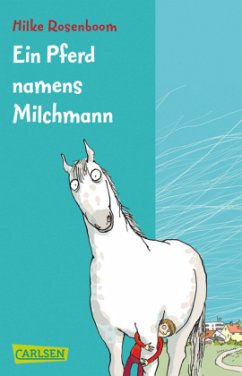 Ein Pferd namens Milchmann - Rosenboom, Hilke