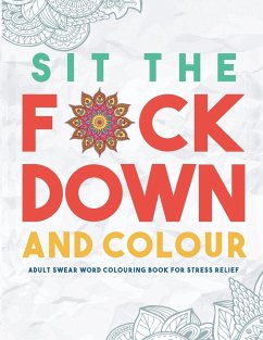 Sit the F*ck Down and Colour - Swear Word Colouring Book Group; Outrageous Katie