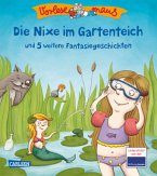 Die Nixe im Gartenteich und 5 weitere Fantasiegeschichten / Vorlesemaus Bd.23