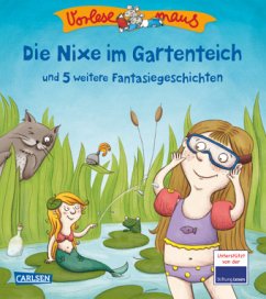 Die Nixe im Gartenteich und 5 weitere Fantasiegeschichten / Vorlesemaus Bd.23 - Holthausen, Luise