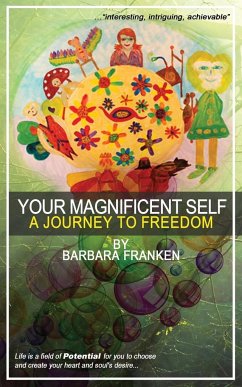 Your Magnificent Self... A Journey to Freedom - Franken, Barbara