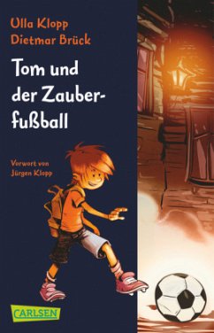 Tom und der Zauberfußball - Klopp, Ulla; Brück, Dietmar