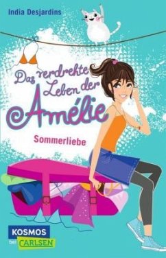 Sommerliebe / Das verdrehte Leben der Amélie Bd.3 - Desjardins, India