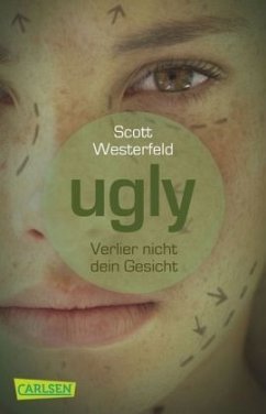 Verlier nicht dein Gesicht / Ugly - Pretty - Special Bd.1 - Westerfeld, Scott