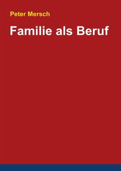 Familie als Beruf - Mersch, Peter