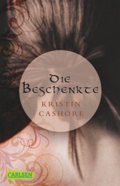 Die Beschenkte / Die sieben Königreiche Bd.1 - Cashore, Kristin