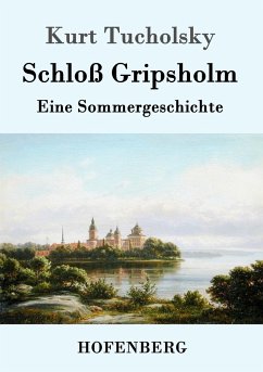 Schloß Gripsholm - Tucholsky, Kurt