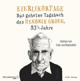 Eierlikörtage / Das geheime Tagebuch des Hendrik Groen Bd.1 (8 Audio-CDs)