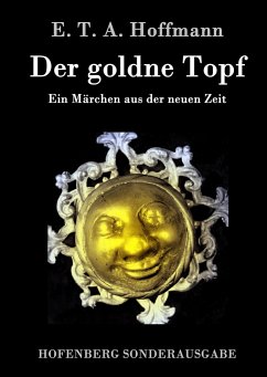 Der goldne Topf - Hoffmann, E. T. A.