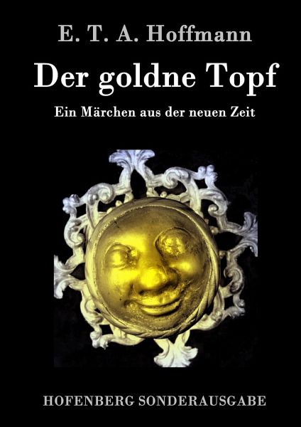 Der goldne Topf von E. T. A. Hoffmann portofrei bei bücher.de bestellen