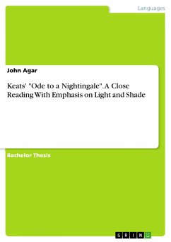 Keats' &quote;Ode to a Nightingale&quote;. A Close Reading With Emphasis on Light and Shade