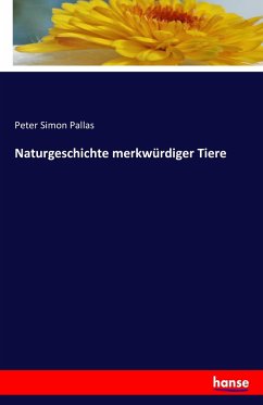 Naturgeschichte merkwürdiger Tiere - Pallas, Peter Simon