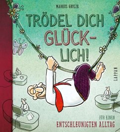 Trödel dich glücklich! - Grolik, Markus