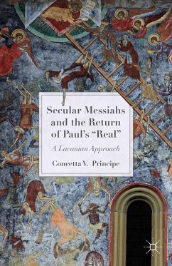 Secular Messiahs and the Return of Paul’s 'Real' (eBook, PDF) - Principe, C.