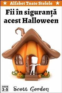Alfabet Toate Stelele: Fii în siguranţă acest Halloween (eBook, ePUB) - Gordon, Scott