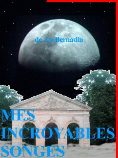 mes incroyables songes (eBook, ePUB) - Bernadin, J.p