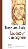 Laudato si', o mi Signore Laudato si', o mi Signore