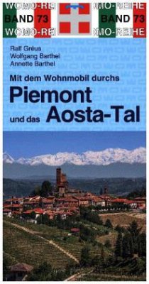 Mit dem Wohnmobil durchs Piemont und das Aosta-Tal - Barthel, Annette;Gréus, Ralf;Barthel, Wolfgang