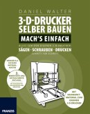 3D-Drucker selber bauen. Mach's einfach!