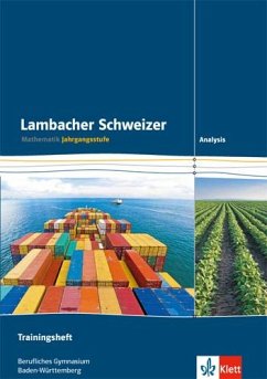Lambacher Schweizer für berufliche Gymnasien. 12. und 13. Schuljahr. Trainingsheft Analysis. Baden-Württemberg