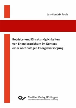 Betriebs- und Einsatzmöglichkeiten von Energiespeichern im Kontext einer nachhaltigen Energieversorgung - Psola, Jan-Hendrik