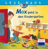 Max geht in den Kindergarten / Lesemaus Bd.18