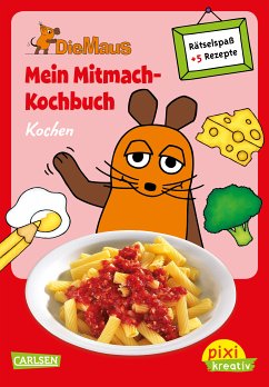 Pixi kreativ 62: Die Maus: Mein Mitmach-Kochbuch: Kochen - Bones, Antje
