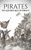Pirates: The Golden Age of Piracy (eBook, ePUB) Pirates: The Golden Age of Piracy (eBook, ePUB)