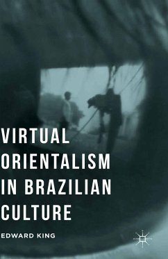 Virtual Orientalism in Brazilian Culture (eBook, PDF) - King, E.