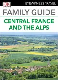 DK Family Guide Central France and the Alps (eBook, ePUB) DK Family Guide Central France and the Alps (eBook, ePUB)