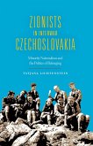 Zionists in Interwar Czechoslovakia (eBook, ePUB) Zionists in Interwar Czechoslovakia (eBook, ePUB)
