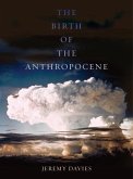 The Birth of the Anthropocene (eBook, ePUB)