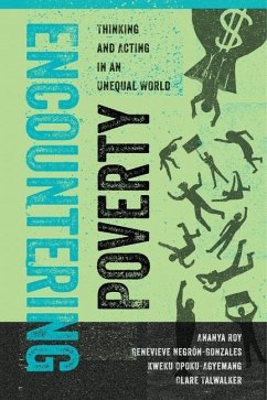 Encountering Poverty (eBook, ePUB) - Roy, Ananya; Negrón-Gonzales, Genevieve; Opoku-Agyemang, Kweku; Talwalker, Clare