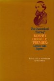 Queensland Years of Robert Herbert, Premier: Letters and Papers (eBook, PDF)