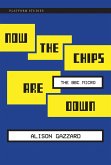Now the Chips Are Down (eBook, ePUB)